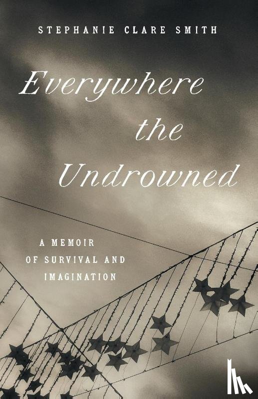 Smith, Stephanie Clare - Everywhere the Undrowned