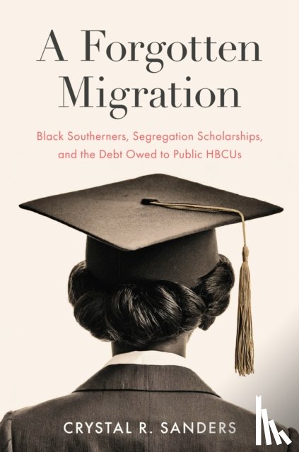 Sanders, Crystal R. - A Forgotten Migration