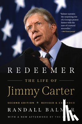 Balmer, Randall - Redeemer, Second Edition: The Life of Jimmy Carter