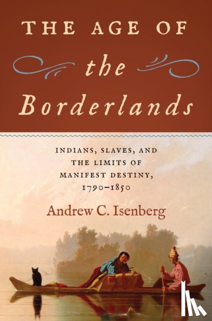 Isenberg, Andrew C. - The Age of the Borderlands