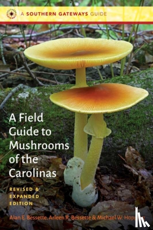 Bessette, Alan E., Bessette, Arleen R., Hopping, Michael W. - A Field Guide to Mushrooms of the Carolinas