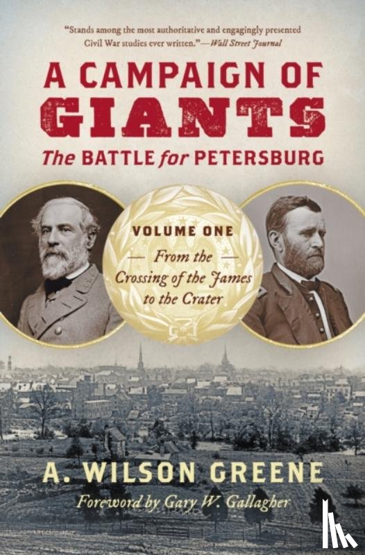 Greene, A. Wilson - A Campaign of Giants - The Battle for Petersburg