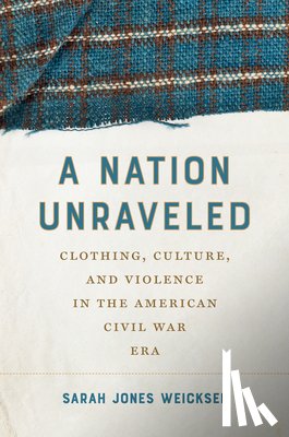 Weicksel, Sarah Jones - A Nation Unraveled