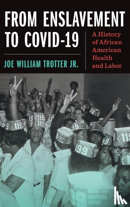 Trotter Jr., Joe William - From Enslavement to COVID-19