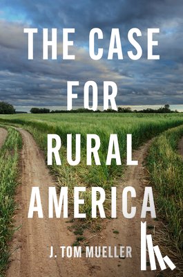 Mueller, J. Tom - The Case for Rural America