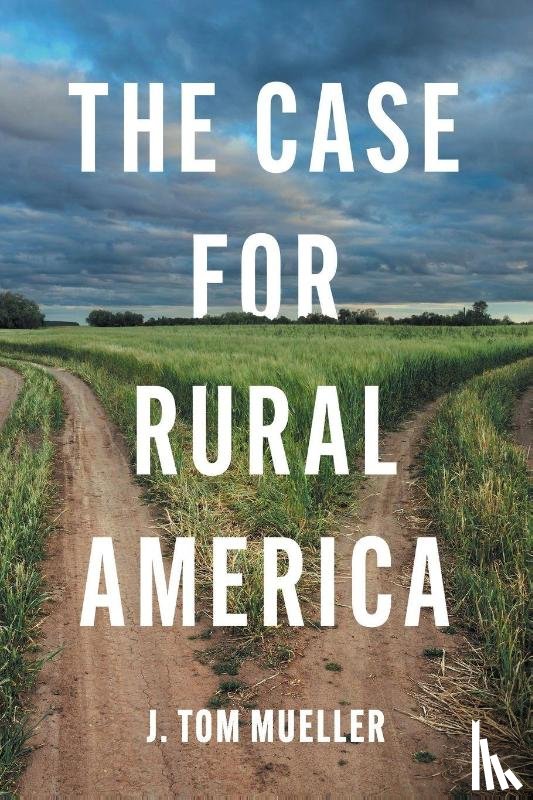 Mueller, J. Tom - The Case for Rural America