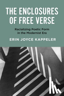 Kappeler, Erin Joyce - The Enclosures of Free Verse