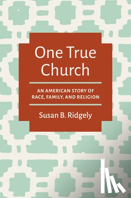 Ridgely, Susan B. - One True Church