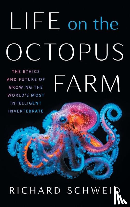 Schweid, Richard - Life on the Octopus Farm