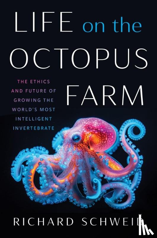 Schweid, Richard - Life on the Octopus Farm