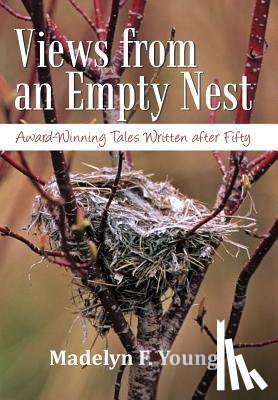 Young, Madelyn F - Views from an Empty Nest