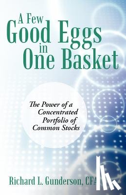 Gunderson Cfa, Richard L - A Few Good Eggs in One Basket