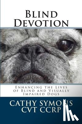 Powers, Joan - Blind Devotion: Enhancing the Lives of Blind and Visually Impaired Dogs