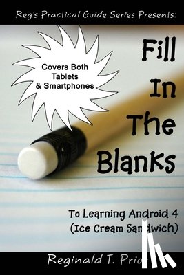 Prior, Reginald T. - Fill In The Blanks To Learning Android 4 - Ice Cream Sandwich