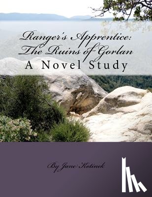 Kotinek, Jane - Ranger's Apprentice: The Ruins of Gorlan A Novel Study