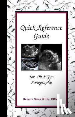 Willis, Rebecca Sams - Quick Reference Guide: for Ob & Gyn Sonography