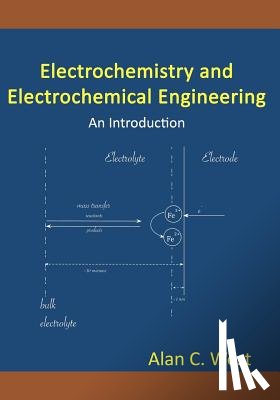 West, Alan C. - Electrochemistry and Electrochemical Engineering. An Introduction