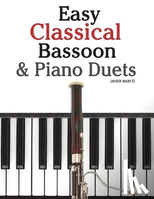 Marc - Easy Classical Bassoon & Piano Duets: Featuring Music of Handel, Mozart, Brahms and Other Composers