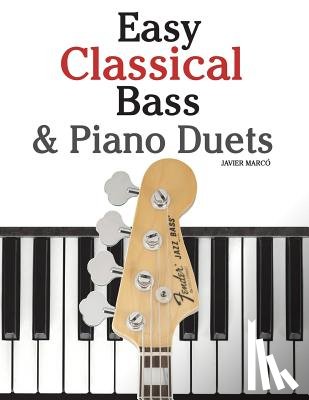 Marc - Easy Classical Bass & Piano Duets: Featuring Music of Strauss, Grieg, Bach and Other Composers