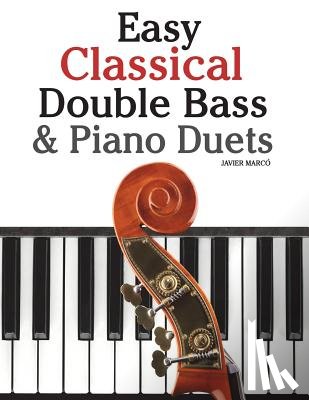 Marc - Easy Classical Double Bass & Piano Duets: Featuring Music of Brahms, Handel, Pachelbel and Other Composers