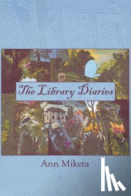 Miketa, Ann - Library Diaries