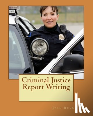 Reynolds, Jean - Criminal Justice Report Writing