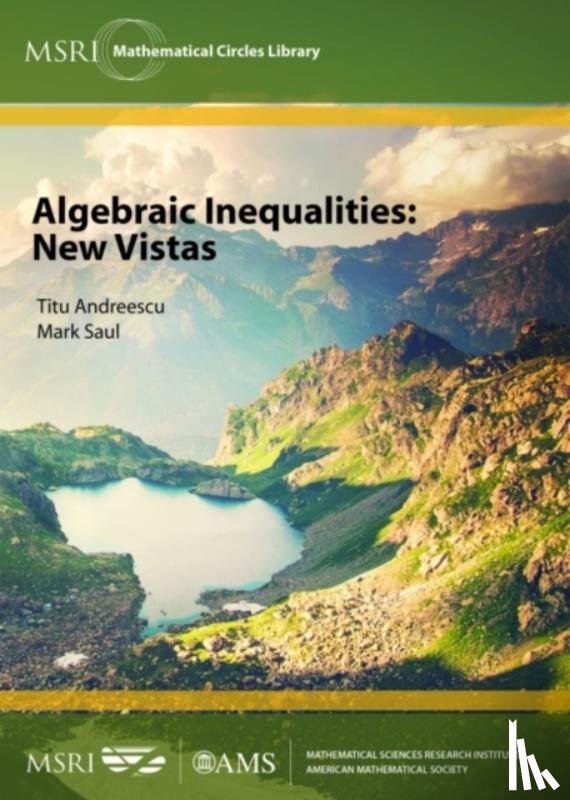 Andreescu, Titu, Saul, Mark - Algebraic Inequalities: New Vistas