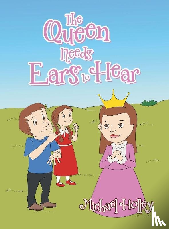 Holley, Michael - The Queen Needs Ears to Hear
