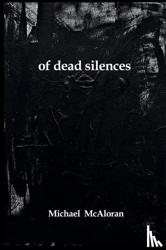 McAloran, Michael - of dead silences