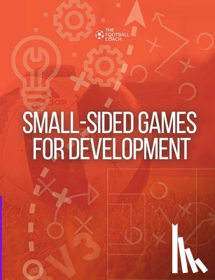 Thefootballcoach - Small-Sided Games for Development