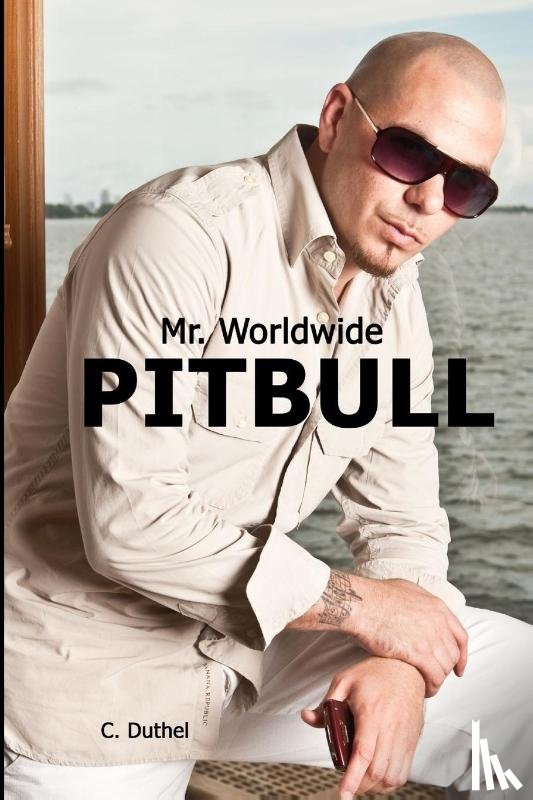 Duthel, C. - Pitbull - Mr. Worldwide
