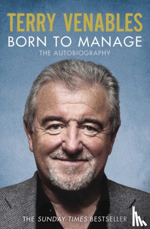 Venables, Terry - Born to Manage