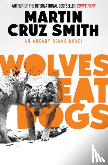 Smith, Martin Cruz - Wolves Eat Dogs