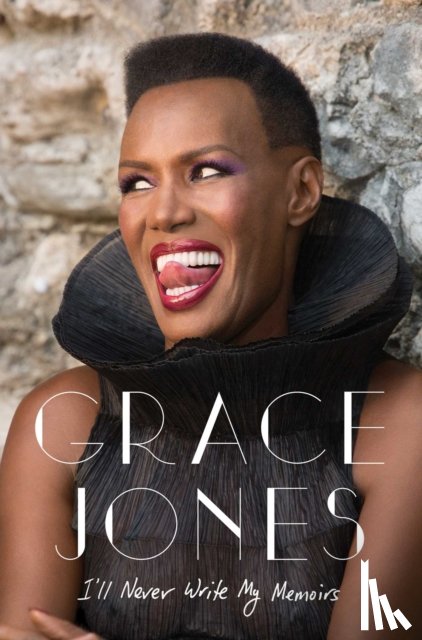 Jones, Grace - I'll Never Write My Memoirs