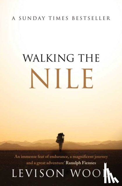 Wood, Levison - Walking the Nile