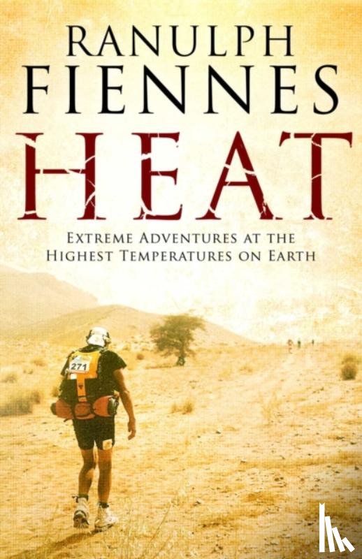 Sir Ranulph, Bt OBE Fiennes - Heat