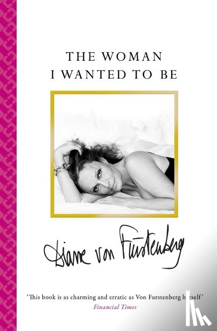 von Furstenberg, Diane - The Woman I Wanted To Be
