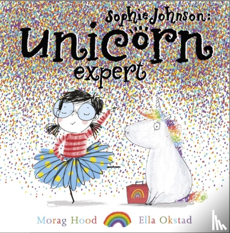 Hood, Morag - Sophie Johnson: Unicorn Expert