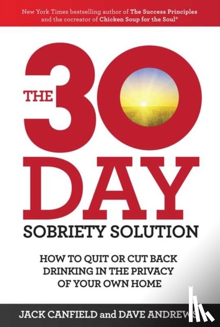Canfield, Jack, Andrews, Dave - The 30-Day Sobriety Solution