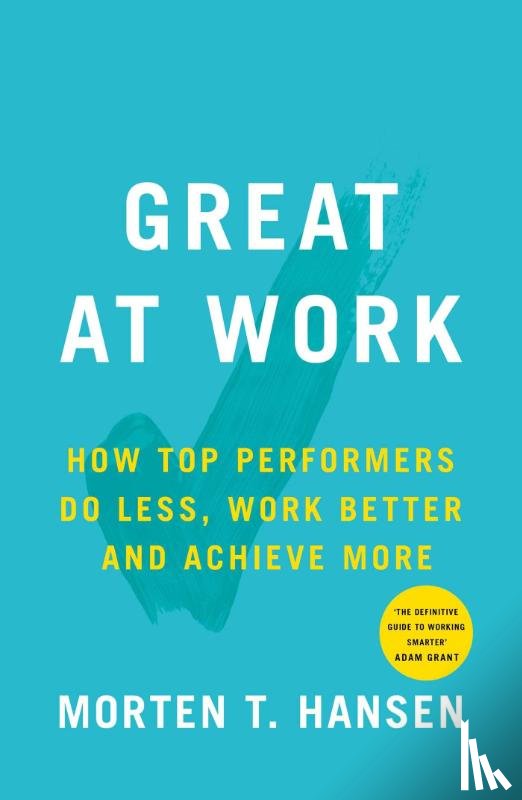 Hansen, Morten T. - Great at Work