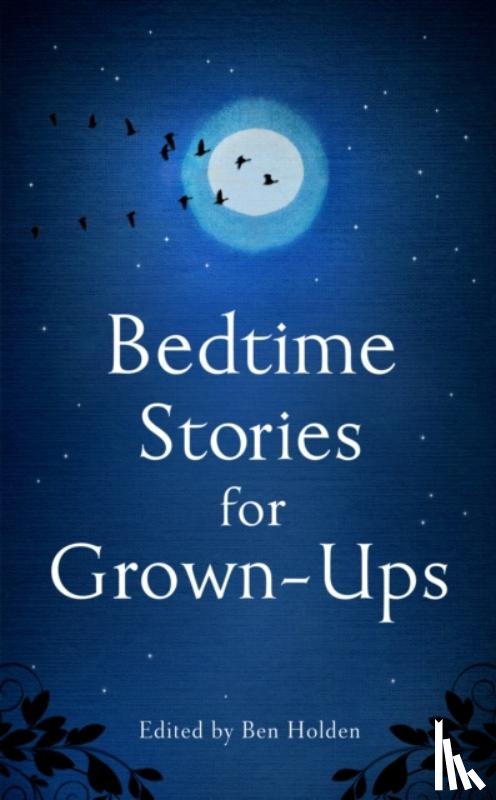 Holden, Ben - Bedtime Stories for Grown-ups