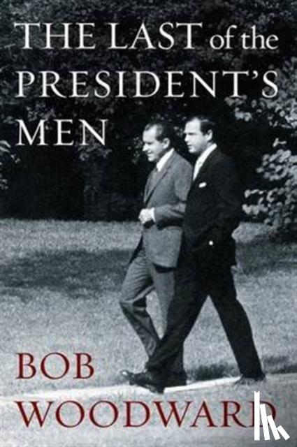 Woodward, Bob - The Last of the President's Men