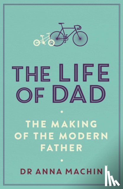 Machin, Dr Anna - The Life of Dad