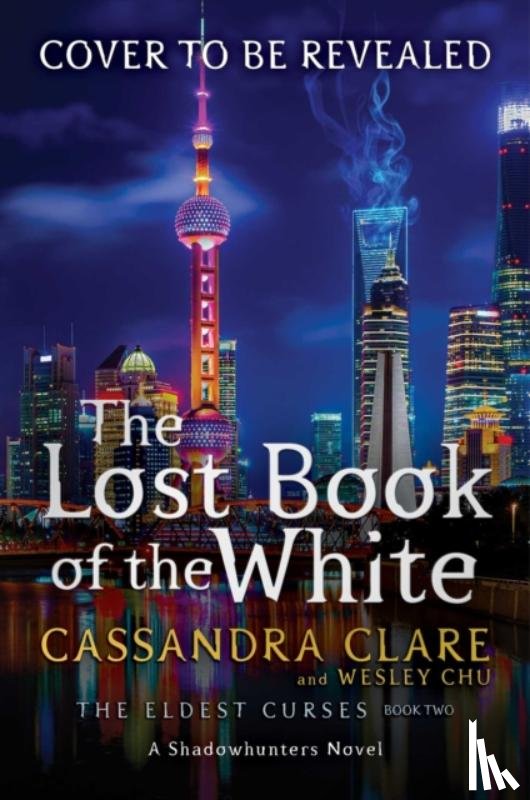 Clare, Cassandra, Chu, Wesley - The Lost Book of the White