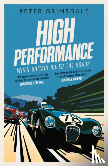 Grimsdale, Peter - High Performance: When Britain Ruled the Roads
