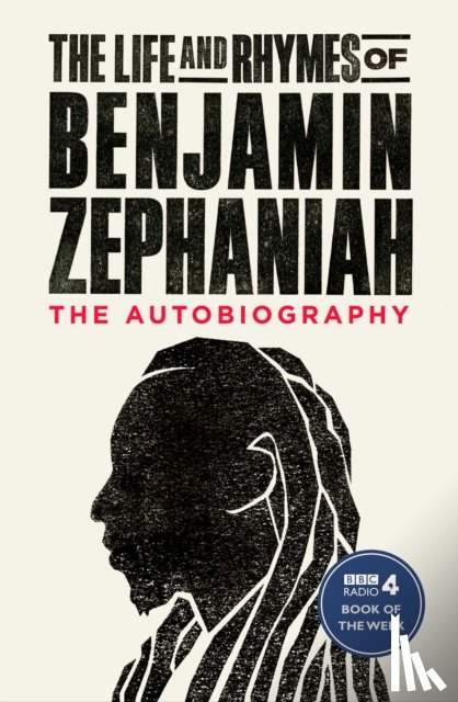 Zephaniah, Benjamin - The Life and Rhymes of Benjamin Zephaniah