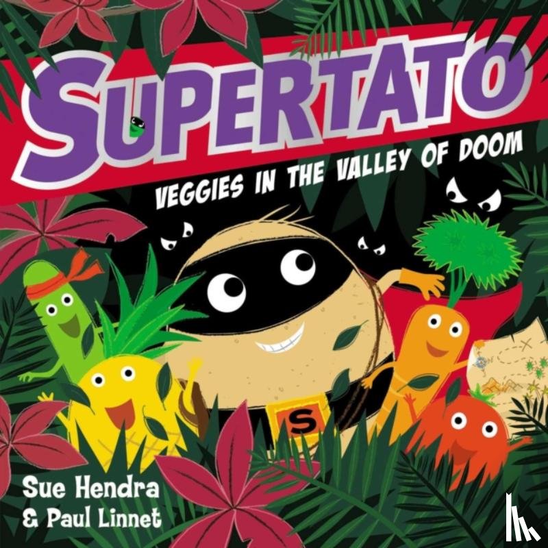 Hendra, Sue, Linnet, Paul - Supertato Veggies in the Valley of Doom