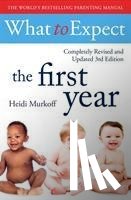 Murkoff, Heidi - What To Expect The 1st Year [3rd Edition]