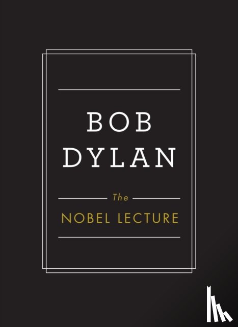 Dylan, Bob - The Nobel Lecture