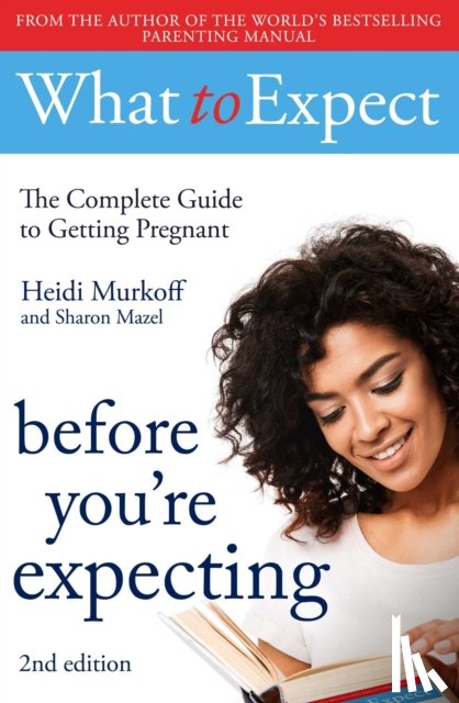 Murkoff, Heidi - What to Expect: Before You're Expecting 2nd Edition